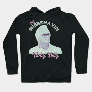 Still Misbehavin Baby Billys Hoodie